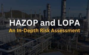 Industrial plant with HAZOP and LOPA in-depth risk assessment text overlay, highlighting process safety evaluations.